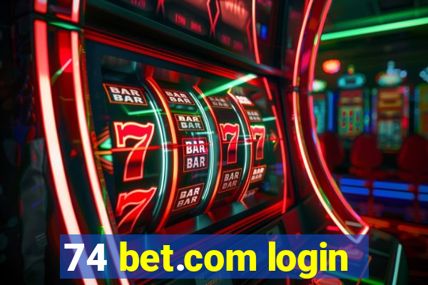 74 bet.com login